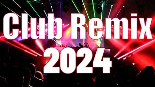 CLUB REMIX 2024 🔥 Mashups & EDM Remixes Of Popular Songs 🔥 DJ Remix & Club Music Mix