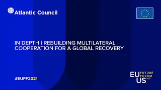 In Depth | Rebuilding Multilateral Cooperation for a Global Recovery