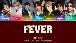 ENHYPEN - FEVER [Color Coded Lyrics Han|Rom|Eng]