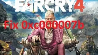 How to fix 0xc000007b error in Far Cry 4 [Work 100%]