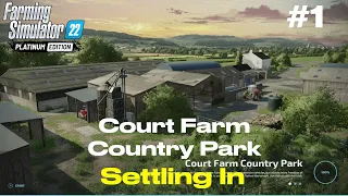 FS22 COURT FARM | SETTLING IN | Ep 1 | COURT FARM COUNTRY PARK | Ep 1