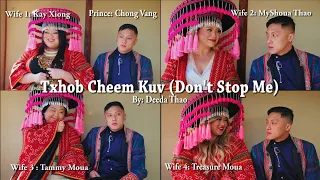 Txhob Cheem Kuv (Don't Stop Me) - Deeda Thao Official Music Video