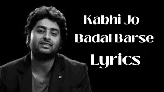 Kabhi Jo Badal Barse (Jackpot) Lyrics | Lyrics with Ayan | Arijit Singh
