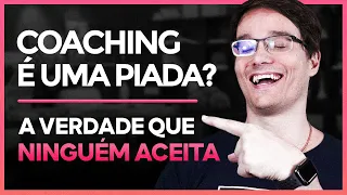 COACH É UMA PIADA? A VERDADE QUE NINGUÉM TE CONTA