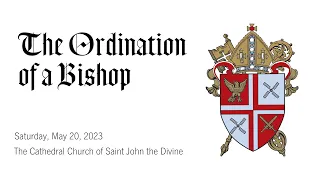 The Ordination and Consecration of a Bishop – May 20, 2023 - English