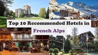 Top 10 Recommended Hotels In French Alps | Top 10 Best 5 Star Hotels In French Alps