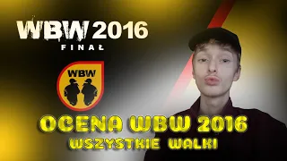 WBW 2016 FINAŁ OCENA WSZYSTKICH WALK (BOBER,MILU,KAZ,RYBA,SZYDERCA,YOWEE,TOCZEK,SPARTIAK)