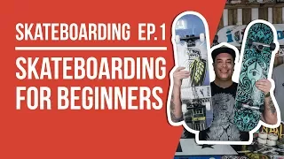 Choosing Your First Skateboard | Skateboarding For Beginners | Episode 1