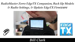 RadioMaster Zorro - EdgeTX Companion, Back Up Models & Radio Settings, & Update EdgeTX Firmware