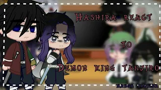 Hashira react to Demon king Tanjiro | demon slayer |