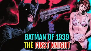 Dark, Brutal, Hard-Boiled First Bat-Man Of 1939's Adventures In A Noir World - First Knight Explored