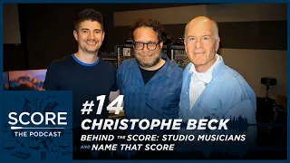 Score: The Podcast S1E14 | Christophe Beck, Behind the Score & Name That Score