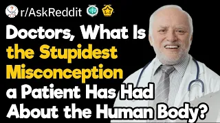 Doctors, Who Was Your Dumbest Patient?