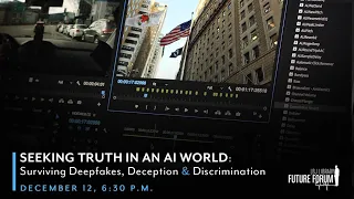 [LBJ Future Forum] Seeking Truth in an AI World: Surviving Deepfakes, Deception & Discrimination