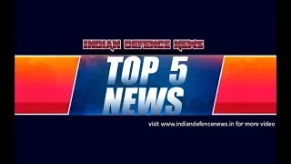 Top 5 Indian Defence News ( 11 October 2018 )