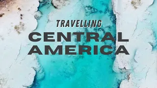 Travelling Central America 2021