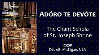 Adóro te devóte - The Chant Schola of St. Joseph Shrine