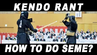 [KENDO RANT] - How To Do Seme? Harai vs Hari Waza?