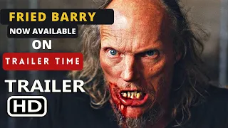 FRIED BARRY Official Trailer 2020 | GARY GREEN Movie | Trailer Time