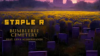 STAPLE R - BUMBLEBEE CEMETERY (feat. LENA SCISSORHANDS of INFECTED RAIN) | Official Lyric Video