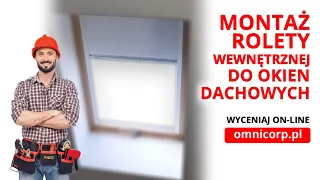 Jak zamontować roletę wewnętrzną do okna dachowego - OMNIcorp.pl