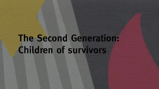 Episode 11 - The Second Generation: Children of survivors