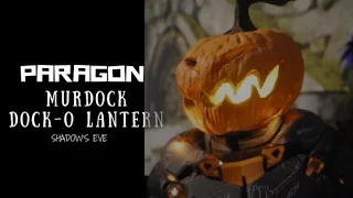 PARAGON -MURDOCK DOCK-O LANTERN GAMEPLAY- SHADOW'S EVE EVENT