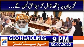 Geo News Headlines 9 PM - Fazal-ur-Rehman on PTI | 30 July 2022