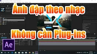 Hướng dẫn làm ảnh đập theo nhạc trong After Effects không cần Plug-ins