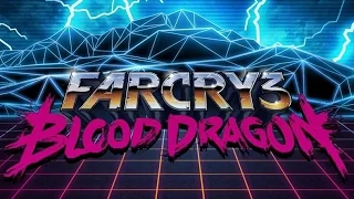 Far Cry 3: Blood Dragon [Laser Time: THE GAME]