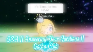 Q&A || Answering Your Questions || Gacha Club