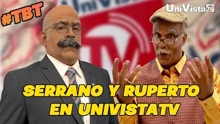 Así fue el encuentro de Ruperto y Serrano en UniVistaTV #TBT