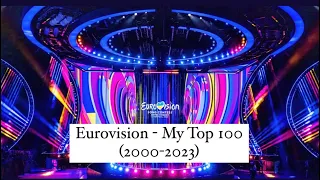 EUROVISION - MY TOP 100 (2000-2023)