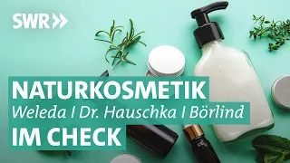 Naturkosmetik im Check: Weleda, Dr. Hauschka und Annemarie Börlind | Marktcheck SWR