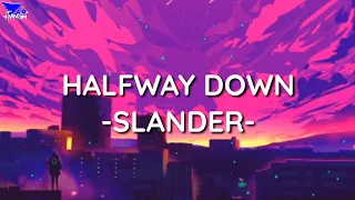 SLANDER -  HALFWAY DOWN [WITH ASHLEY DRAKE] [LYRICS]