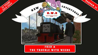 NWR Tales S11 Ep.4: Fred & The Trouble With Weeds