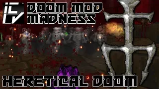 Heretical Doom - Doom Mod Madness