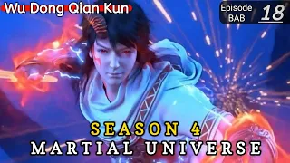 Episode 18 || Martial Universe [ Wu Dong Qian Kun ] wdqk Season 4 English story