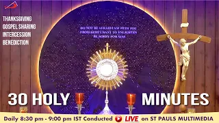 LIVE ADORATION | 30 Holy Mins - 15 May 2024 | Dr Angelica