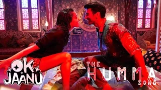 The Humma Video Song Releases | OK Jaanu | Shraddha Kapoor & Aditya Roy Kapur