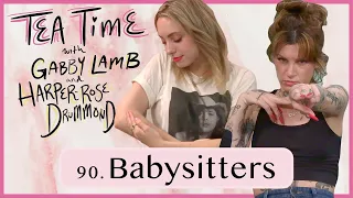 90. Babysitters | Tea Time with Gabby Lamb and Harper-Rose Drummond