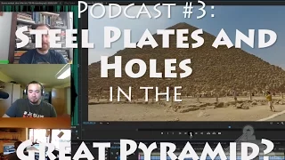 Pukajay Podcast #3 - Steel plates and holes in the Kings Chamber??