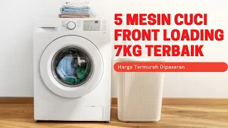 5 MESIN CUCI FRONT LOADING 7 KILOGRAM MURAH TERBAIK!  Mesin Cuci Premium, Harga Minimum!