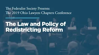 The Law and Policy of Redistricting Reform [2019 Ohio Chapters Conference]