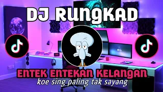 DJ TIKTOK TERBARU 2023 - DJ RUNGKAD ENTEK - ENTEKAN JEDAG JEDUG FULL BASS