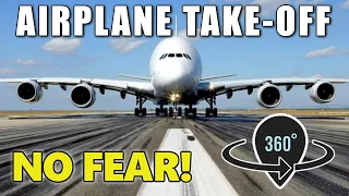 Airplane Take-Off: 360 VIDEO - Reduce Your Fear of Flying . . . EXPERIENCE a Take-Off!