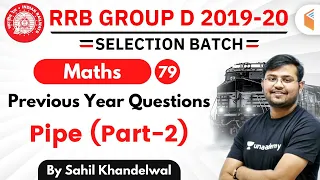 12:30 PM - RRB Group D 2019-20 | Maths by Sahil Khandelwal | Pipe Previous Year Questions (Part-2)