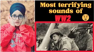 Indian Reacts to The Most Terrifying Sounds Of World war 2
