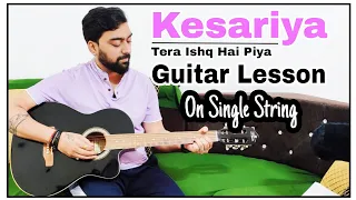 Kesariya Guitar Lesson | Single String | Brahmastra | @KaustubhSoni