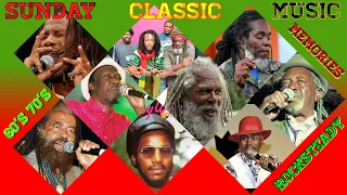 Classic Sunday Music Mix 60’s 70’s Mix 2023 Rocksteady Ft. Alton Ellis,John Holt,The Heptones & More